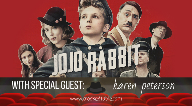 Crooked Table Podcast: ‘Jojo Rabbit’ (featuring Karen Peterson)