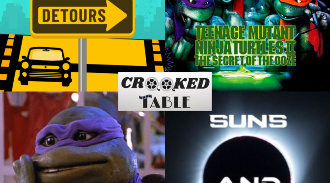 Franchise Detours Episode 41: ‘Teenage Mutant Ninja Turtles II: The Secret of the Ooze’ (feat. Jeff and Kevin from Suns and Shadows-Cast)